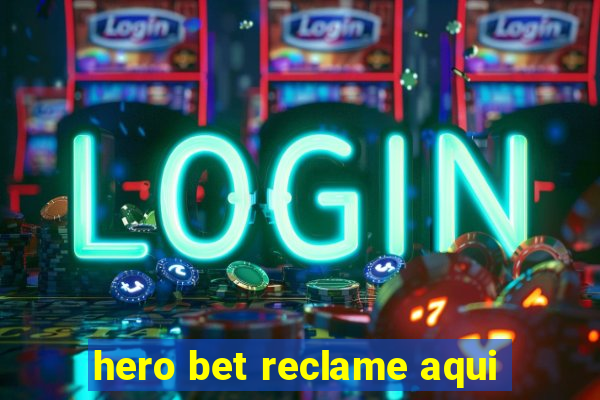 hero bet reclame aqui